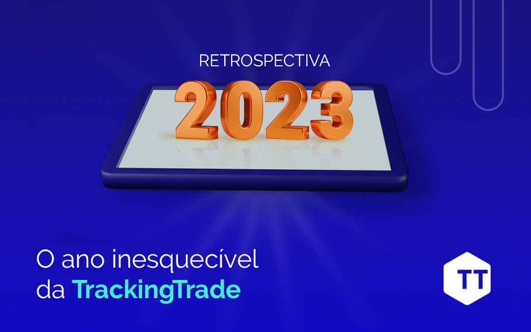 Retrospectiva 2023: O ano inesquecível da TrackingTrade